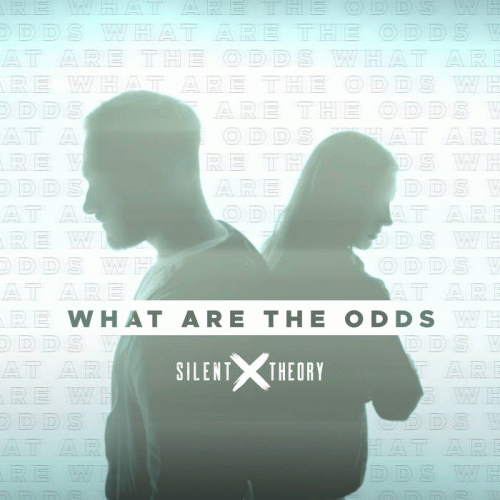 Silent Theory : We Are the Odds